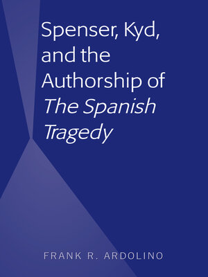 cover image of Spenser, Kyd, and the Authorship of "The Spanish Tragedy"